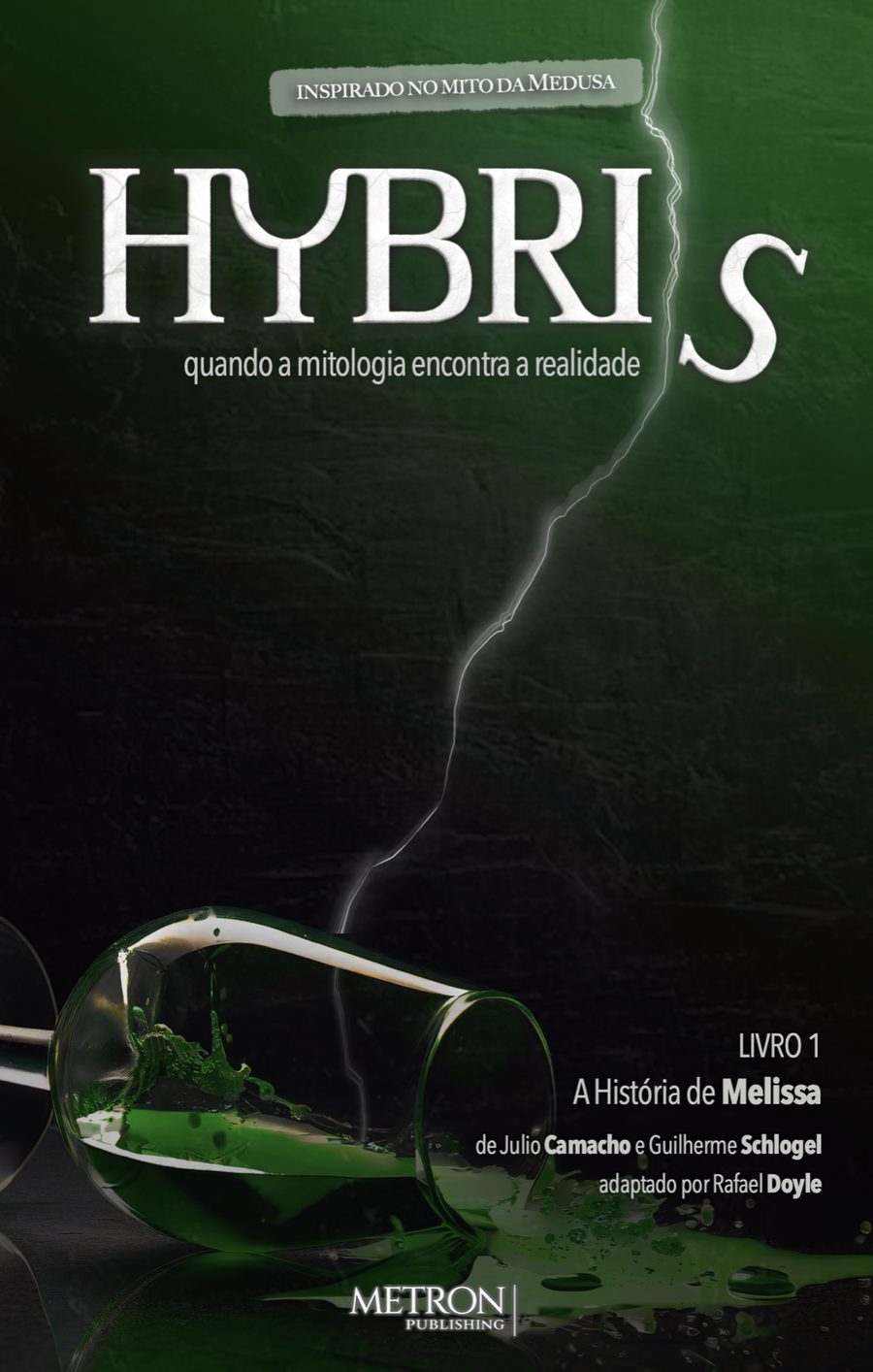 Hybris, Book 1: Melissa's Story — inspired by the myth of Medusa. By Julio Camacho and Guilherme Schlogel, adapted by Rafael Doyle. Metron Publishing.