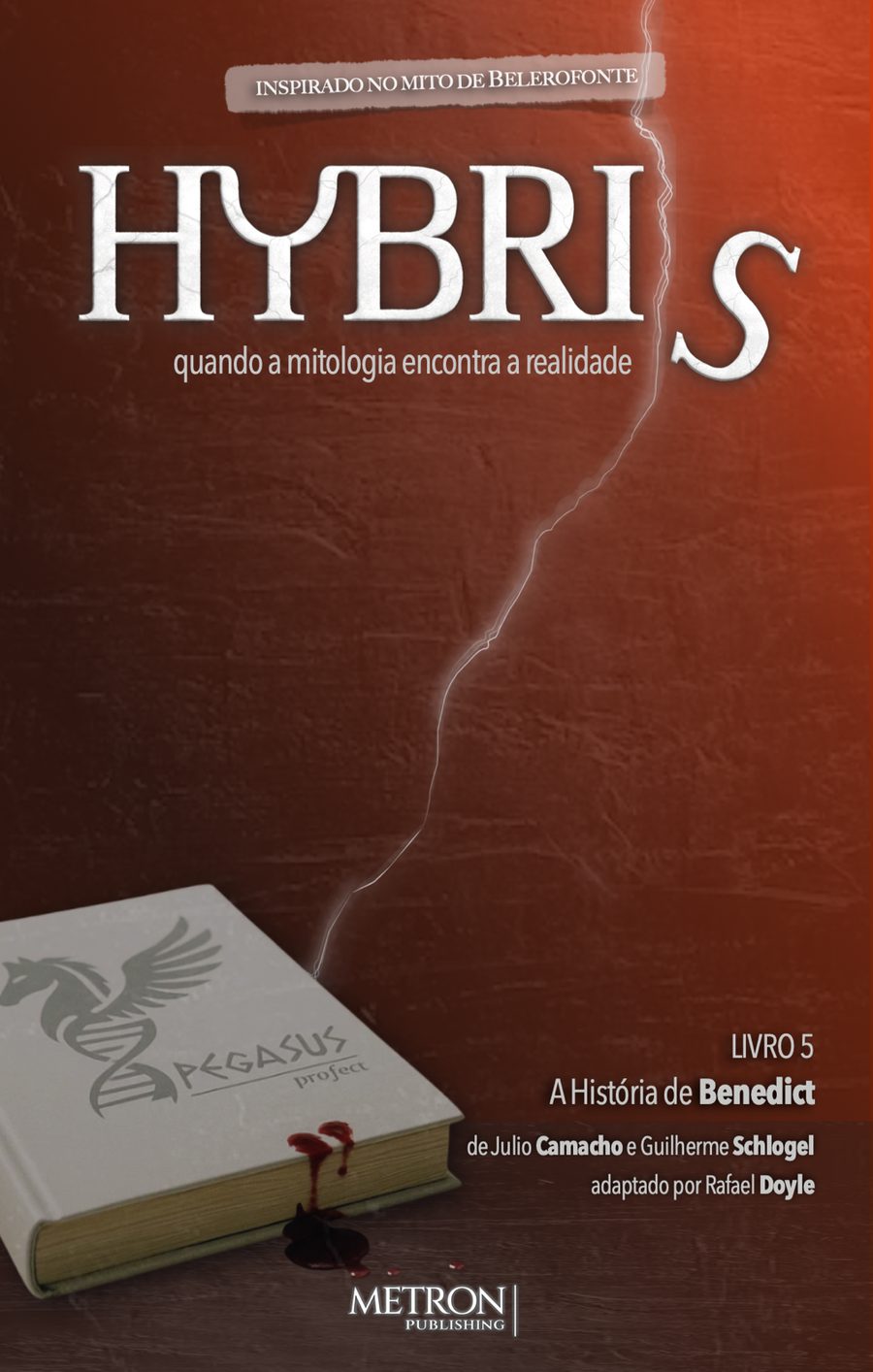Hybris, Book 5: Benedict's Story — inspired by the myth of Bellerophon. By Julio Camacho and Guilherme Schlogel, adapted by Rafael Doyle. Metron Publishing.