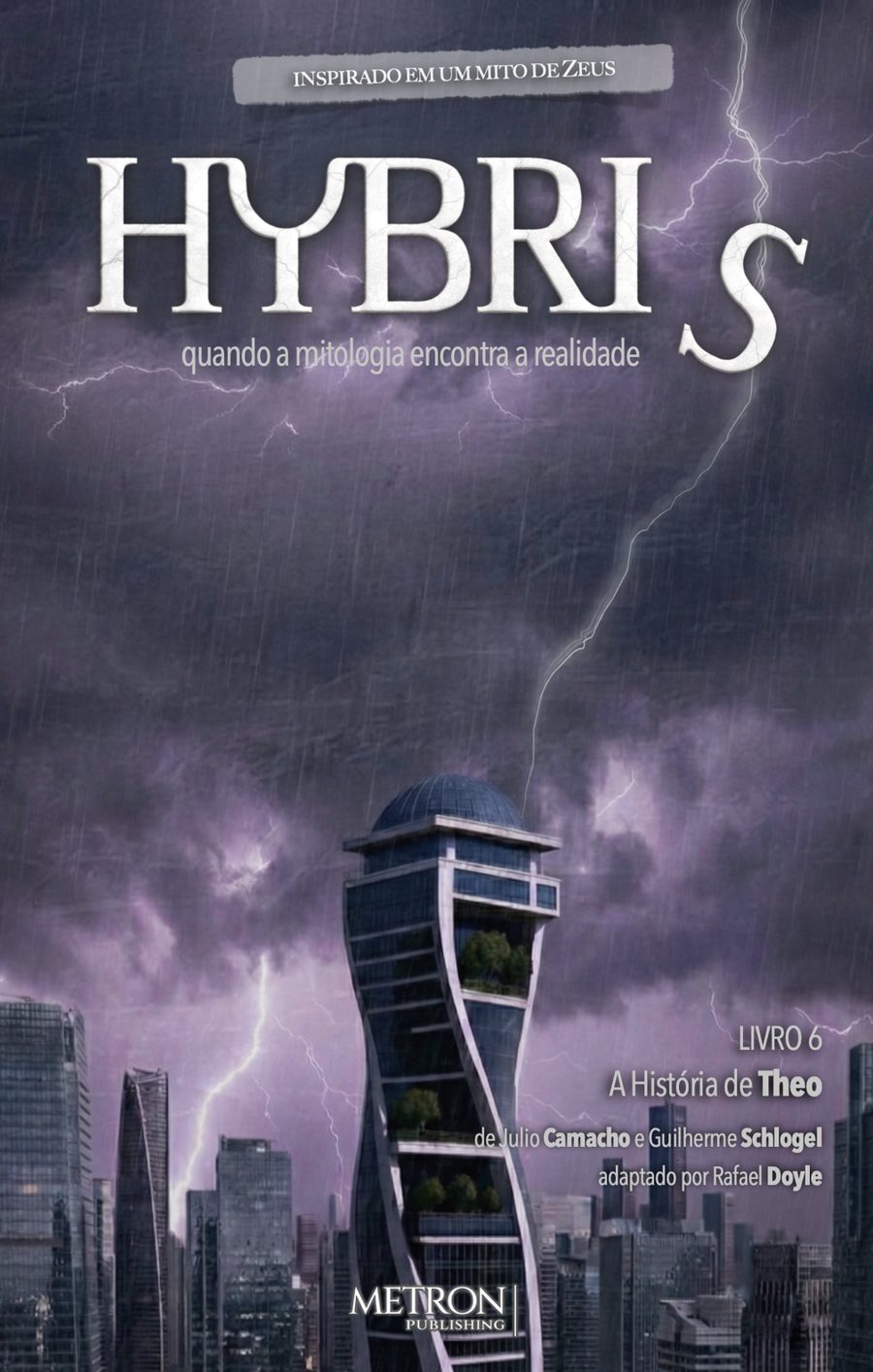 Hybris, Book 6: Theo's Story — inspired by a myth of Zeus. By Julio Camacho and Guilherme Schlogel, adapted by Rafael Doyle. Metron Publishing.